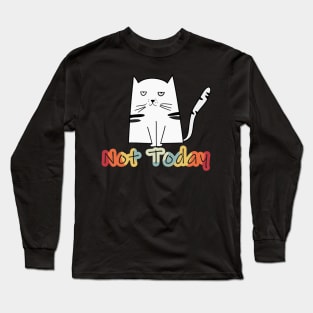 Not Today Sleeping Cat - Cat Lovers, Funny Long Sleeve T-Shirt